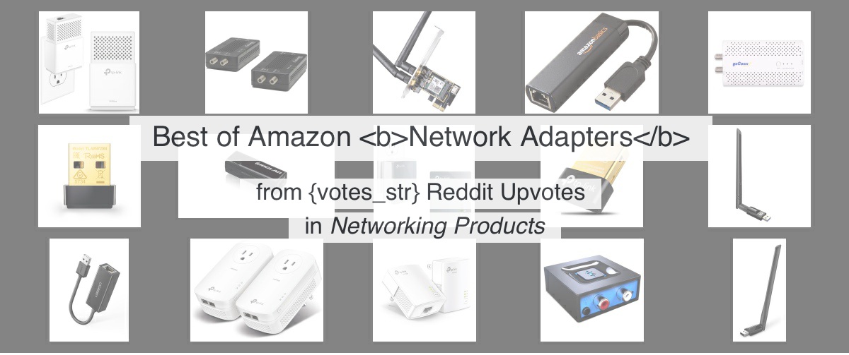 Top 17 Network Adapters on Amazon from 550 thousand Reddit Upvotes